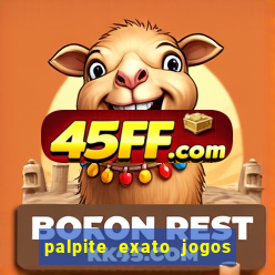 palpite exato jogos de hoje